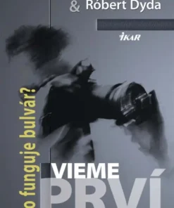 Vieme prví Ako funguje bulvár? Príbeh, ktorý sa môže stať aj vám!