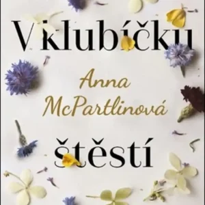 V klubíčku štěstí A najednou byl pryč