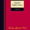 Prózy - Július Barč-Ivan