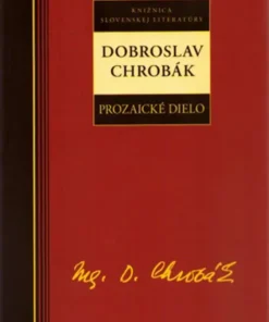 Prozaické dielo - Dobroslav Chrobák