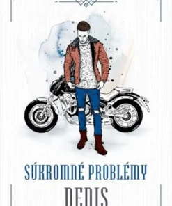 Súkromné problémy: Denis