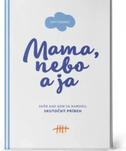Mama, nebo a ja
