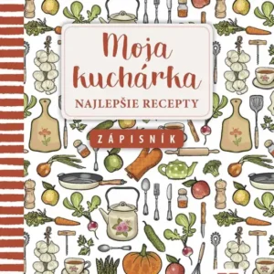 Moja kuchárka - Najlepšie recepty