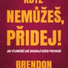 Když nemůžeš, přidej