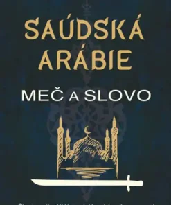 Saúdská Arábie: Meč a slovo