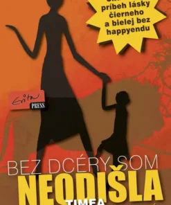 Bez dcéry som neodišla