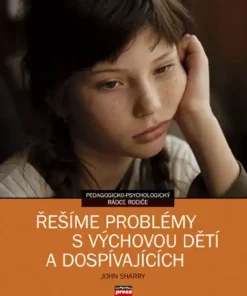 Řešíme problémy s výchovou dětí a dospívajících