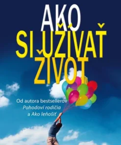 Ako si užívať život