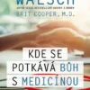 Kde se potkává Bůh s medicínou