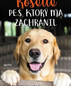 Roselle: Pes, ktorý ma zachránil
