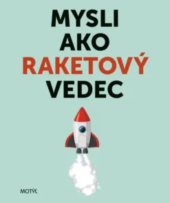 Mysli ako raketový vedec