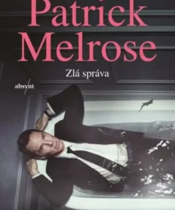 Patrick Melrose: Zlá správa