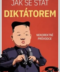 Jak se stát diktátorem