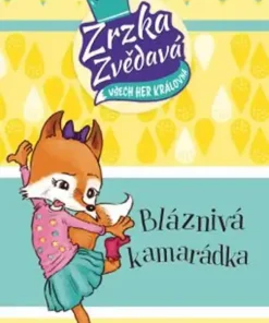 Zrzka zvědavá: Bláznivá kamarádka