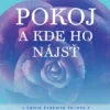 Pokoj a kde ho nájsť