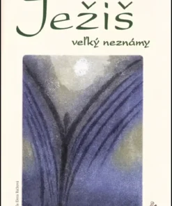 Ježiš veľký neznámy