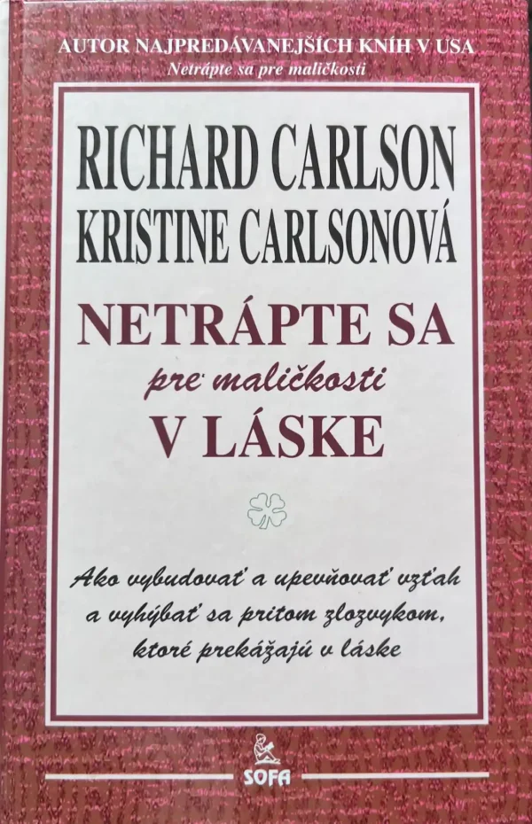 Netrápte sa pre maličkosti v láske