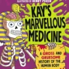 Kay's Marvellous Medicine