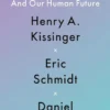 The Age of AI : And Our Human Future