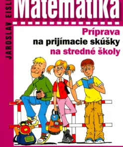 Matematika - Príprava na prijímacie skúšky na stredné školy