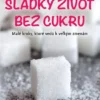 Sladký život bez cukru