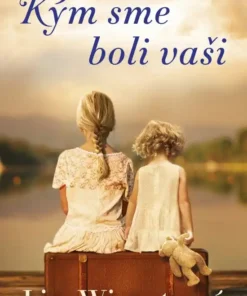 Kým sme boli vaši