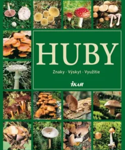 Huby - Znaky, výsky, využitie