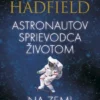 Astronautov sprievodca životom na Zemi