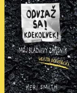 Odviaž sa! Kdekoľvek!