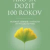 Ako sa dožiť 100 rokov