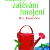 Sázení, zalévaní, hnojení