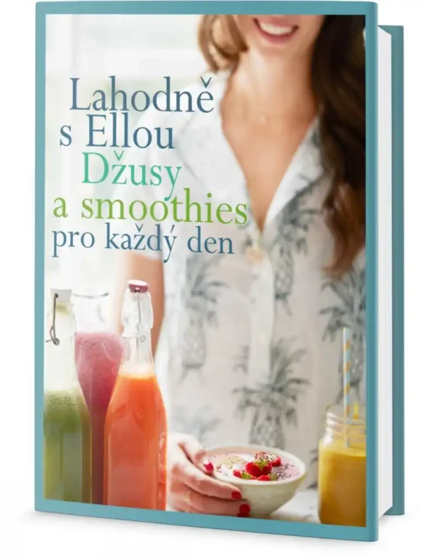 Lahodně s Ellou - Džusy a smoothie pro každý den