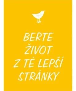 Berte život z té lepší stránky