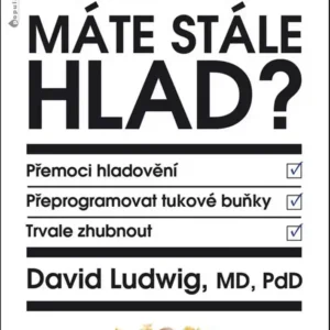 Máte stále hlad?