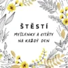 Štěstí - Myšlenky a citáty na každý den