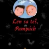 Len se teš, Pampúch