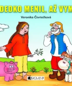 Ako dedko menil, až vymenil