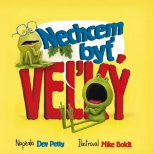 Nechcem byť veľký