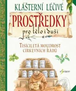 Klášterní léčivé prostředky pro tělo i duši