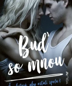 Buď so mnou