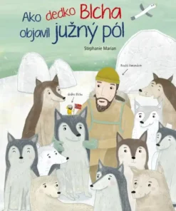 Ako dedko Blcha objavil južný pól