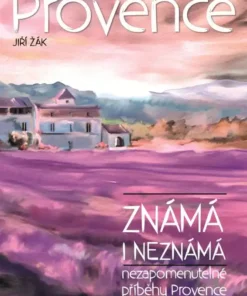 Provence: známá i neznámá