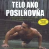 Telo ako posilňovňa