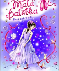 Malá baletka: Ela a dobrá víla