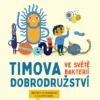 Timova dobrodružství ve světě bakterií