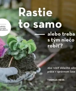 Rastie to samo – alebo treba s tým niečo robiť?