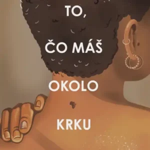 To, čo máš okolo krku