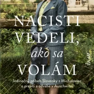 Nacisti vedeli, ako sa volám