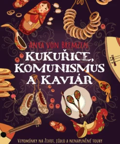 Kukuřice, komunismus a kaviár