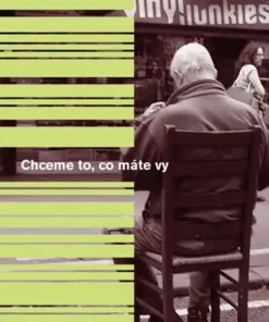 Chceme to, co máte vy